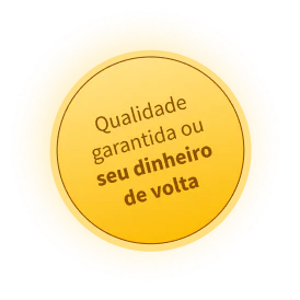 Qualidade garantida ou seu dinheiro de volta
